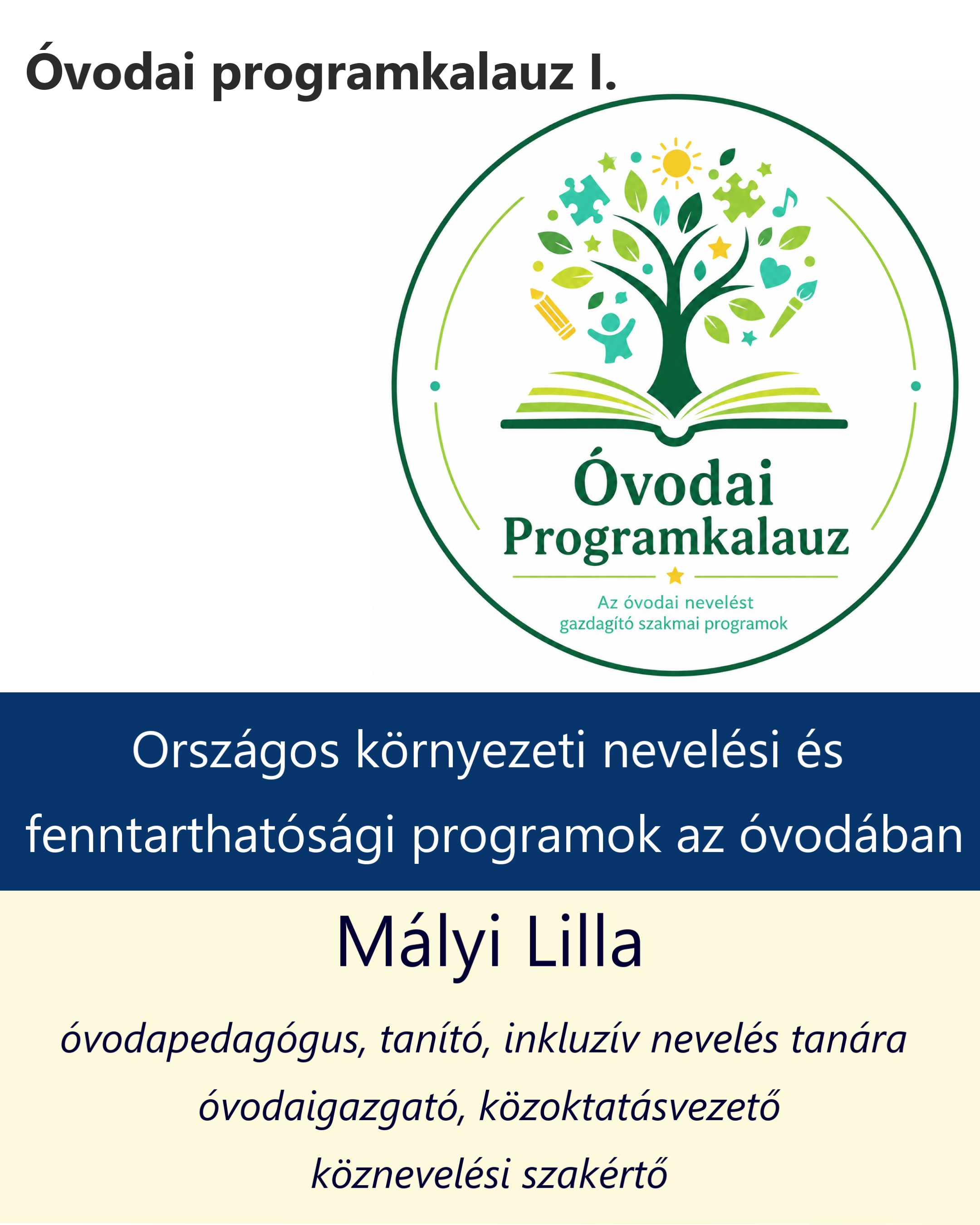 Óvodai programkalauz- Az óvodai nevelést gazdagító szakmai programok, kezdeményezések és fejlesztési lehetőségek.