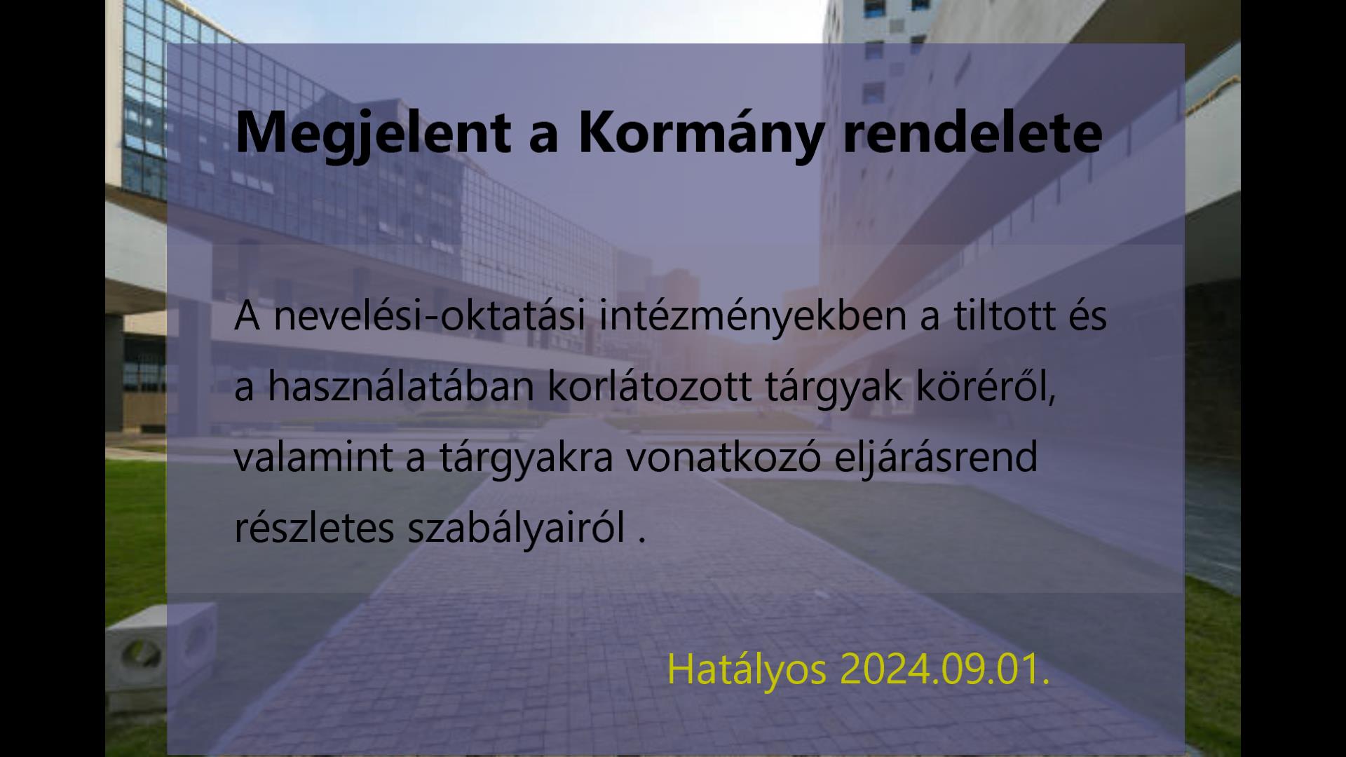 Megjelent a Kormány rendelete a nevelési-oktatási intézményekben a tiltott és a használatában korlátozott tárgyak köréről, valamint a tárgyakra vonatkozó eljárásrend részletes szabályairól